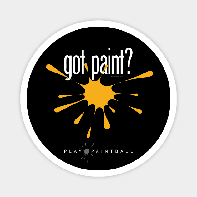 got paint? (Paintball) Magnet by eBrushDesign